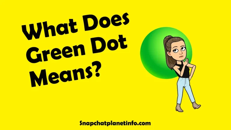 What Does the Green Dot Mean on Snapchat - How to Hide Green Dot? 4 what does green dot mean on snapchat?