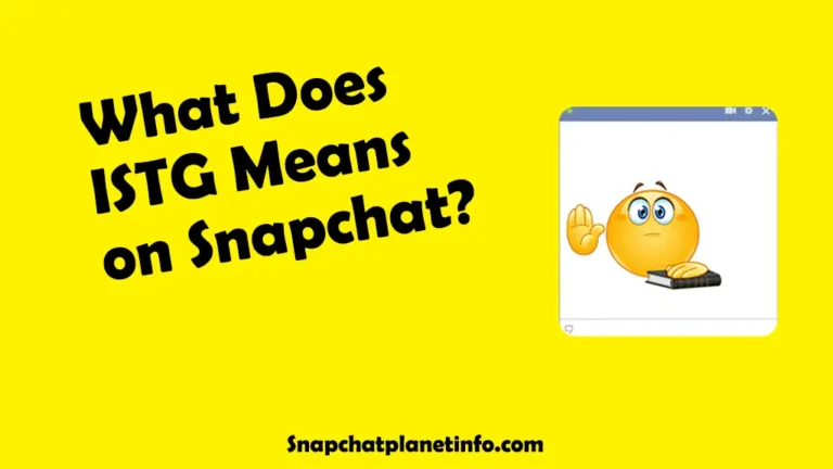What does ISTG mean on Snapchat? Snapchat Slang 2 ISTG mean on Snapchat