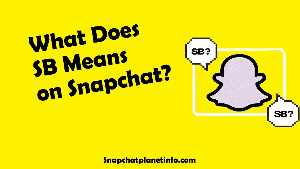 SB mean on snapchat