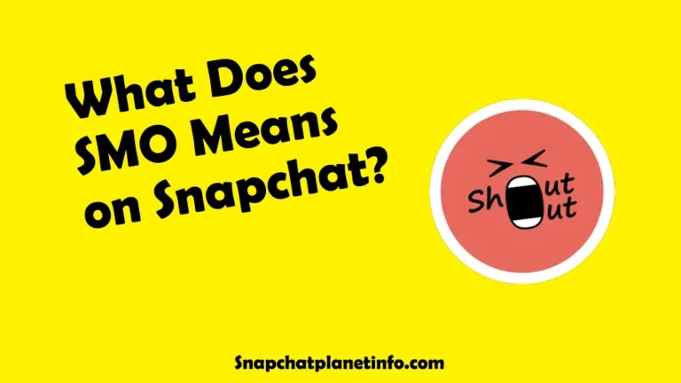 What does SMO mean on Snapchat? and How to Use It in Chats? 4 What does SMO mean on snapchat?