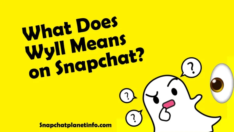 What does WYLL mean on Snapchat? and How to Reply? 6 wyll mean on snapchat